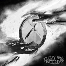 CD TODAY WAS YESTERDAY