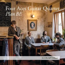 Four Aces Guitar Quartet, CD PLAN BE