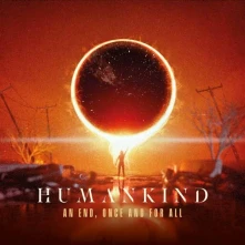 Humankind, CD An End, Once and For All