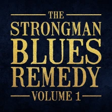 CD STRONGMAN, STEVE - STRONGMAN BLUES REMEDY VOL.1