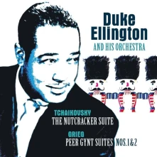 Duke Ellington & His Orchestra, Vinyl TCHAIKOVSKY: NUTCRACKER SUITE/GRIEG:PEER GYNT SUITE