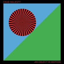 Drab Majesty, CD AN OBJECT IN MOTION