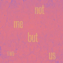 Not Me But Us, CD TWO
