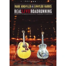 Mark Knopfler and Emmylou Harris, DVD REAL LIVE ROADRUNNING