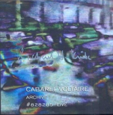Cabaret Voltaire, CD CABARET VOLTAIRE - ARCHIVE #828285  LIVE