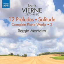 CD Monteiro, Sergio - Vierne: Complete Piano Works 2: 12 Preludes/Solitude