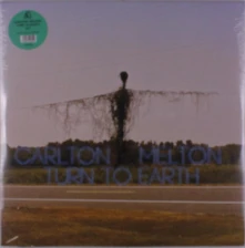 Carlton Melton, Vinyl TURN TO EARTH