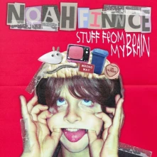 NOAHFINNCE, CD STUFF FROM MY BRAIN / MY BRAIN AFTER THERAPY