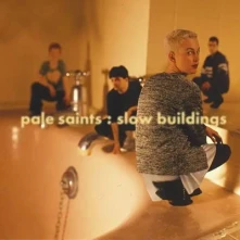 Pale Saints, CD SLOW BUILDINGS