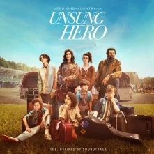 for KING & COUNTRY, CD FOR KING & COUNTRY - UNSUNG HERO: INSPIRED BY SOUNDTRACK
