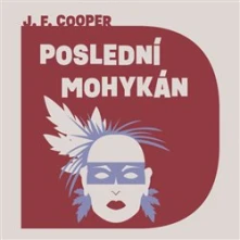 James Fenimore Cooper, CD Poslední Mohykán (1x Audio na CD - MP3)