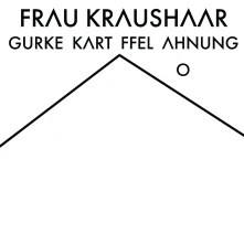 Frau Kraushaar, Vinyl GURKE KARTOFFEL AHNUNG