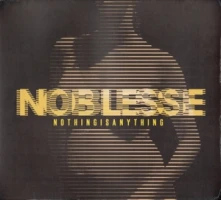Noblesse, CD NOTHING IS ANYTHING