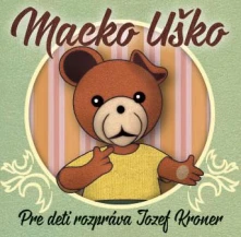 CD Macko Uško pre deti rozpráva Jozef Króner