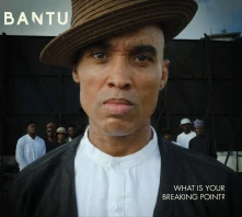 CD BANTU - WHAT IS YOUR BREAKING POINT ?