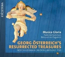 Musica Gloria & Nele Vertommen, CD GEORG OSTERREICH S RESURRECTED TREASURES - NORTH-GERMAN CANTATAS AROUND 1700