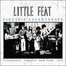 Little Feat, Vinyl ELECTRIF LYCANTHROPE - LIVE AT ULTRA-SONIC STUDIOS, 1974
