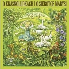 Różni Wykonawcy, CD O KRASNOLUDKACH I O SIEROTCE MARYSI  - BAJKA MUZYCZNA