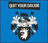 CD QUIT YOUR DAY JOB - QUIT YOUR DAY JOB -DIGI-