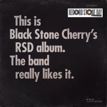 CD THIS IS BLACK STONE CHERRY'S RSD ALBUM. THE BAND REALLY LIKES IT.