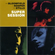 CD Mike Bloomfield, Al Kooper, Steve Stills - Super Session