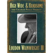 CD WAINWRIGHT, LOUDON -III- - HIGH WIDE & HANDSOME