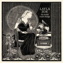 CD ZOE, LAYLA - WORLD COULD CHANGE