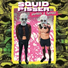 Squid Pisser, CD VAPORIZE A TADPOLE