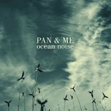 Pan & Me, CD PAN & ME - OCEAN NOISE