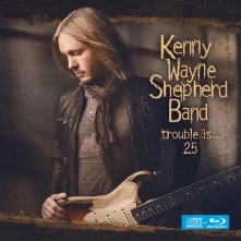 Kenny Wayne Shepherd Band, CD TROUBLE IS 25