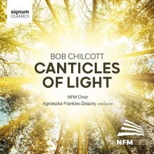 CD NFM CHOIR - BOB CHILCOTT CANTICLES OF LIGHT