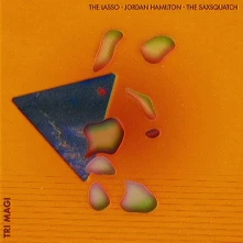 The Lasso, Jordan Hamilton & The Saxsquatch, Vinyl TRI-MAGI
