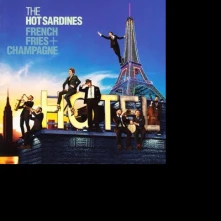 CD THE HOT SARDINES - FRENCH FRIES & CHAMPAGNE