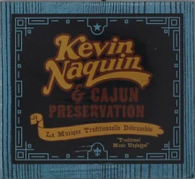 CD NAQUIN, KEVIN & CAJUN PRE - LA MUSIQUE TRADITIONELLE DEBRANCHEE - TRADITIONAL MUSIC