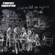 Fairport Convention, CD WHAT WE DID ON HOUR HOLIDA