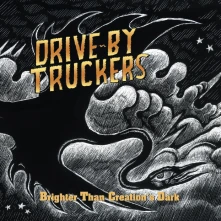 Drive-By Truckers, Vinyl BRIGHTER THAN CREATION'S DARK