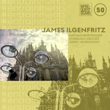 James Ilgenfritz, CD #ENTRAINMENTS