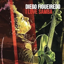 CD FIGUEIREDO, DIEGO - I LOVE SAMBA