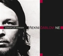 Sváťa Karásek, CD Řekni ďáblovi ne