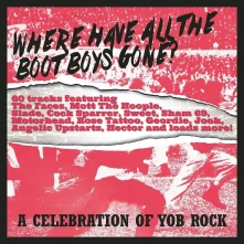 CD WHERE HAVE ALL THE BOOT BOYS GONE? A CELEBRATION OF YOB ROCK