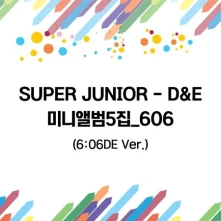 Super Junior D&E, CD 606