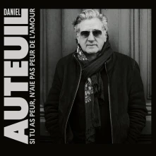 CD AUTEUIL, DANIEL - SI TU AS PEUR, N'AIE PAS PEUR DE L'AMOUR