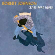 Robert Johnson, Vinyl CROSS ROAD BLUES