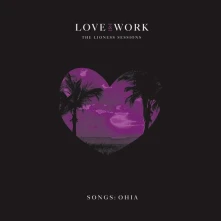 CD LOVE & WORK: THE LIONESS SESSIONS