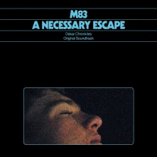 M83, Vinyl NECESSARY ESCAPE: DAKAR CHRONICLES