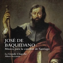 CD LA GRANDE CHAPELLE / ALBE - JOSE DE BAQUEDANO: MUSICA PARA LA CATEDRAL DE SANTIAGO