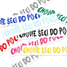 Nálepka Chodťe šeci dop*ice