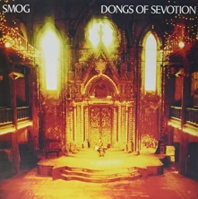 Smog, Vinyl DONGS OF SEVOTION