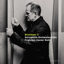 CD GURZENICH-ORCHESTER KOLN / FRANCOIS-XAVIER ROTH - BRUCKNER: SYMPHONY NO. 3 IN D MINOR, WAB 103