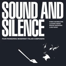 CD SOUND AND SILENCE - FOUR PIONEERING MODERNIST ITALIAN COMPOSERS
